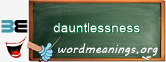 WordMeaning blackboard for dauntlessness